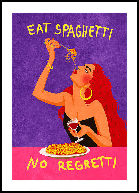 Eat spaghetti no regretti Juliste