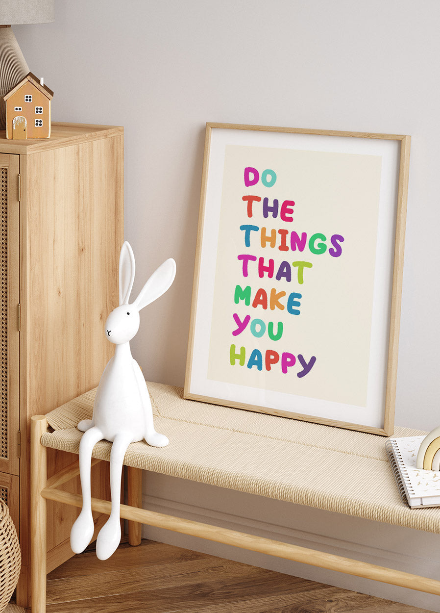 Do The Things That Make You Happy Plakat - Posterbox.no