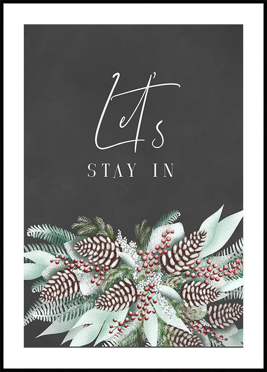Let&stay in with frosty bouquet Plakat