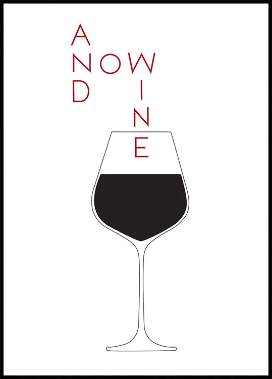 And Now Wine Plakat