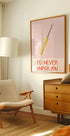 I'd never unpick you Plakat - Posterbox