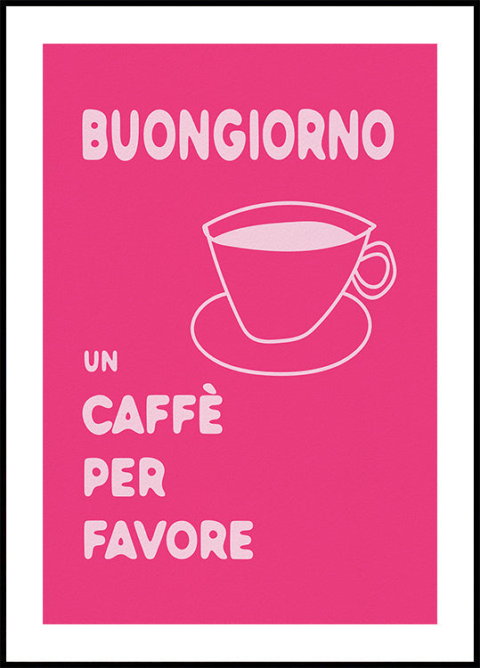 Buongiorno, Un Caffe Per Favore Plakat - Posterbox
