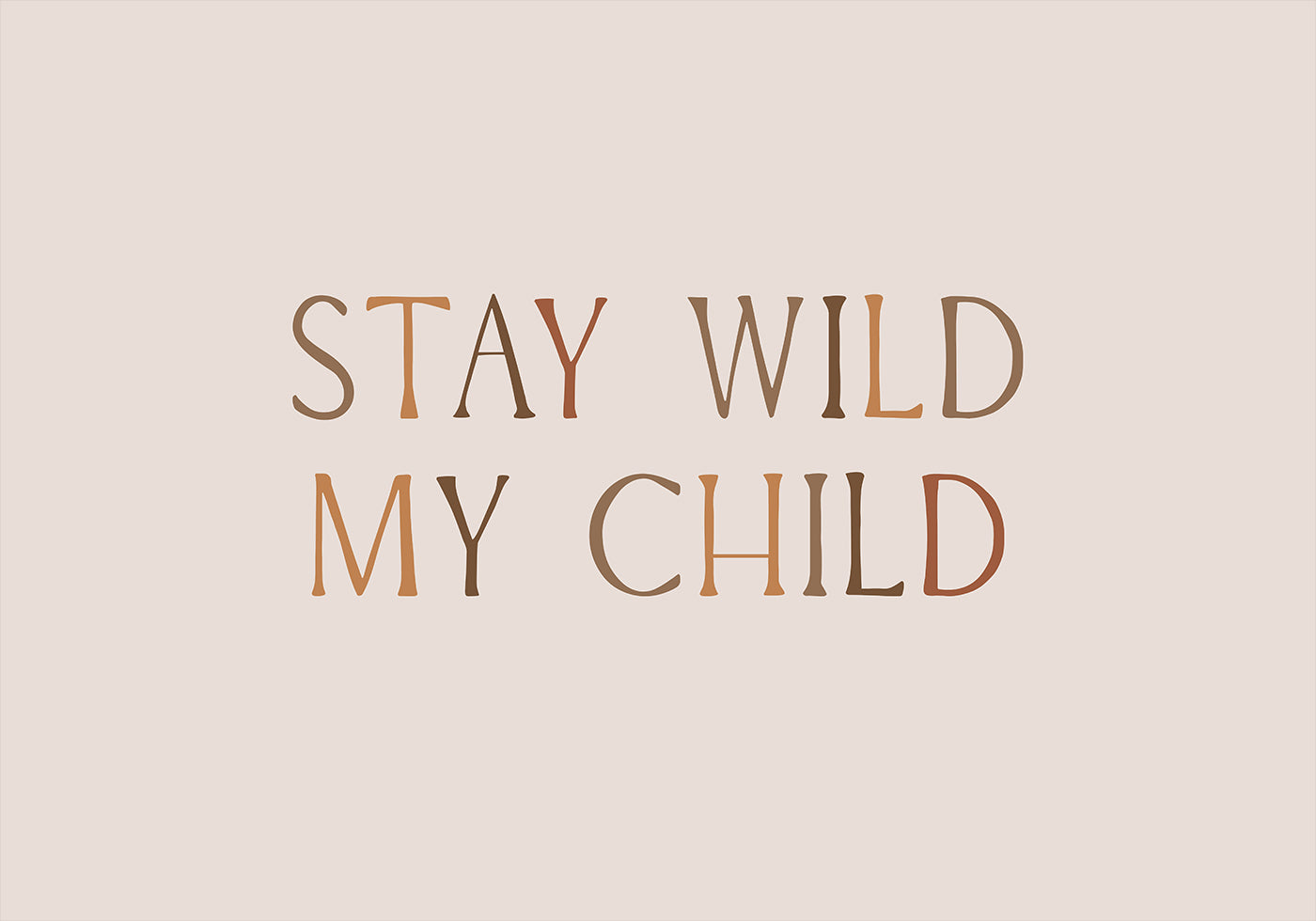 Stay Wild My Child Plakat - Posterbox.dk