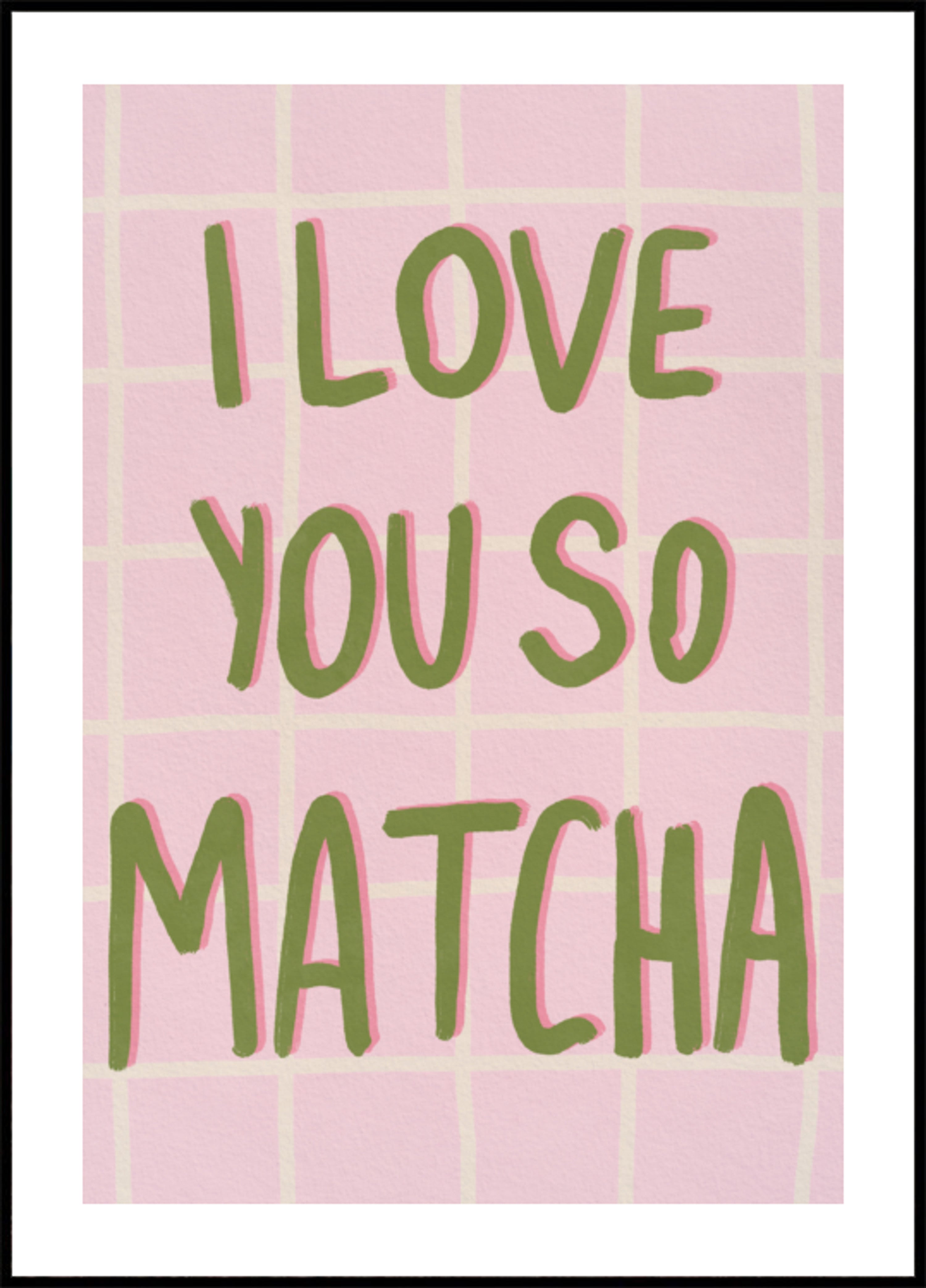 Rakastan sinua niin Matcha